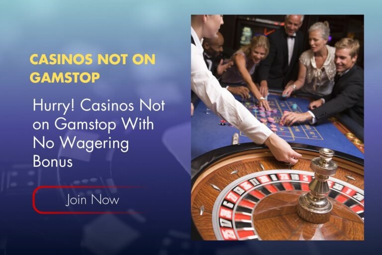 Hurry! Casinos Not on Gamstop With No Wagering Bonus