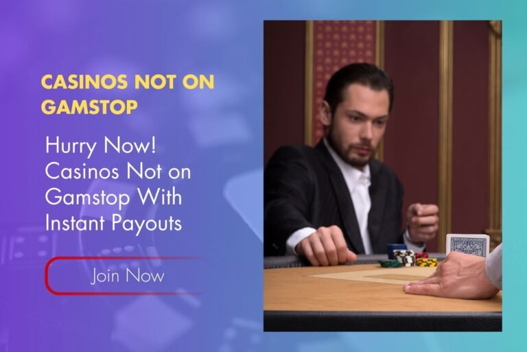 Hurry Now! Casinos Not on Gamstop With Instant Payouts Hurry Now! Casinos Not on Gamstop With Instant Payouts